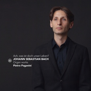 PAGANINI, PIETRO - J.S. BACH: ACH, WAS IST DOCH UNSER LEBEN? - ORGAN WORKS
