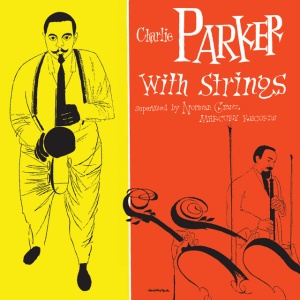 PARKER, CHARLIE - CHARLIE PARKER WITH STRINGS