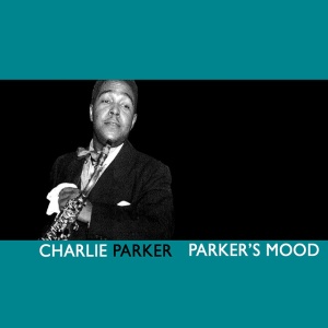 PARKER, CHARLIE - PARKER'S MOOD