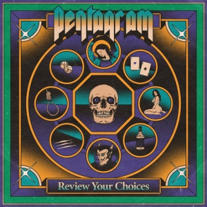 PENTAGRAM - REVIEW YOUR CHOICES
