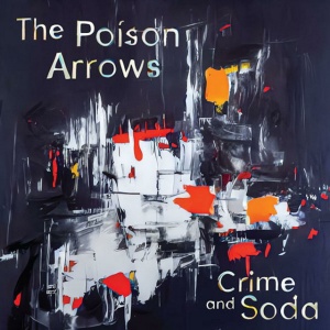 POISON ARROWS - CRIME AND SODA