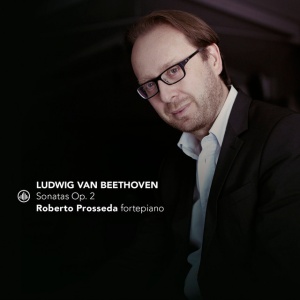 PROSSEDA, ROBERTO - LUDWIG VAN BEETHOVEN: SONATAS OP. 2
