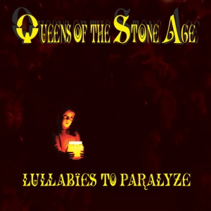 QUEENS OF THE STONE AGE - LULLABIES TO PARALYZE