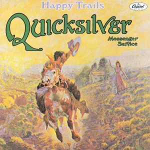QUICKSILVER MESSENGER ... - HAPPY TRAILS
