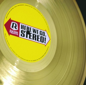 RACOON - HERE WE GO, STEREO!
