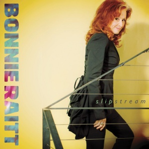 RAITT, BONNIE - SLIPSTREAM