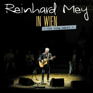 REINHARD MEY - IN WIEN - THE SONG MAKER