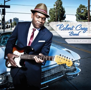 ROBERT CRAY BAND - NOTHIN' BUT LOVE