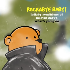 ROCKABYE BABY! - LULLABY RENDITIONS OF MARVIN GAYE