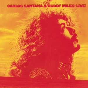 SANTANA, CARLOS, &... - Carlos Santana & Buddy Miles Live!