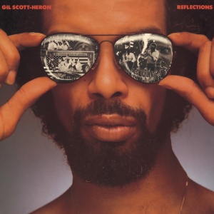 SCOTT-HERON, GIL - REFLECTIONS