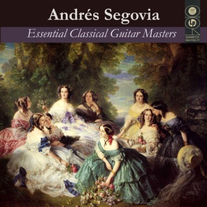 SEGOVIA, ANDRES - MASTER OF THE CLASSICAL GUITAR
