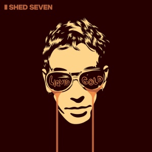 SHED SEVEN - LIQUID GOLD