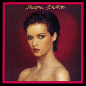 SHEENA EASTON - TAKE MY TIME