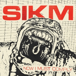 Sikm - NOW I MUST COMPLY (1 x LP)