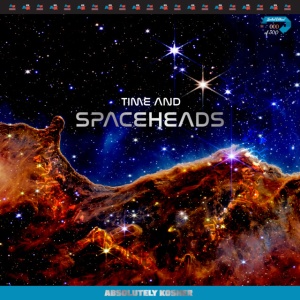 SPACEHEADS - TIME AND SPACEHEADS