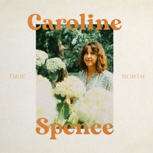 SPENCE, CAROLINE - TRUE NORTH