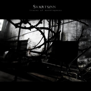 SVARTSINN - TRACES OF NOTHINGNESS