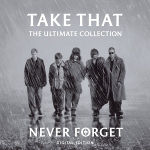 TAKE THAT - Never Forget: The Ultimate Collection