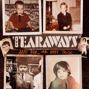 TEARAWAYS - AND FOR OUR NEXT TRICK