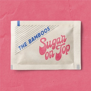 The Bamboos - SUGAR ON TOP (1 x LP)