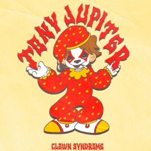 Tony Jupiter - CLOWN SYNDROME (1 x LP)