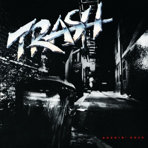 TRASH - BURNIN' ROCK