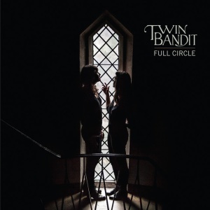 TWIN BANDIT - FULL CIRCLE