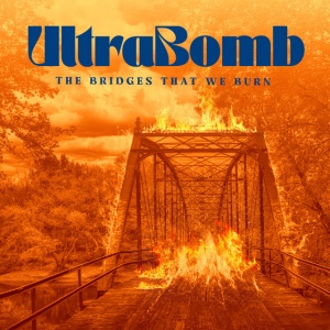 Ultrabomb - BRIDGES THAT WE BURN (1 x LP)
