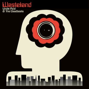 UNCLE ACID & THE D... - WASTELAND