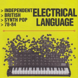 V/A - ELECTRICAL LANGUAGE - INDEPENDENT BRITISH SYNTH POP 78-84