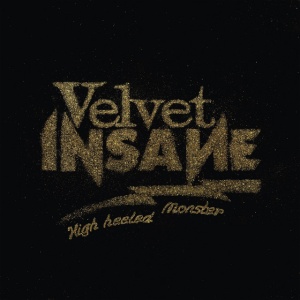 VELVET INSANE - HIGH HEELED MONSTER