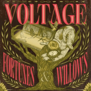 VOLTAGE - FORTUNES & WILLOWS