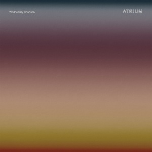 WEDNESDAY, KNUDSEN - ATRIUM