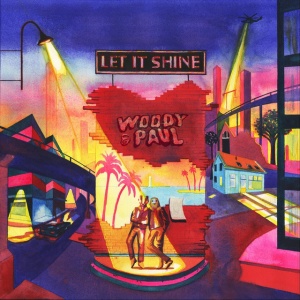 Woody & Paul - LET IT SHINE (1 x LP)