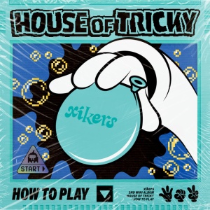 XIKERS - HOUSE OF TRICKY: HOW TO PLAY