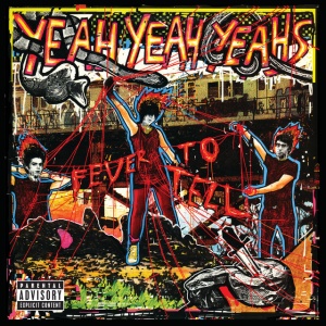 YEAH YEAH YEAHS - FEVER TO TELL