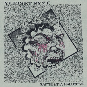 Yleiset Syyt - SAITTE MITA HALUSITTE (1 x LP)