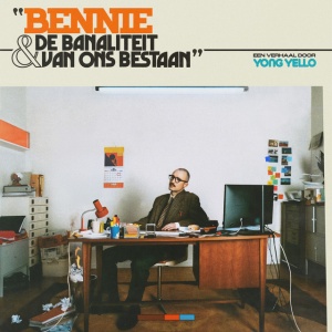Yong Yello - BENNIE & DE BANALITEIT VAN ONS BESTAAN (2 x LP)