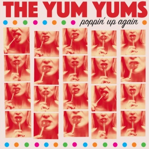 YUM YUMS - POPPIN' UP AGAIN