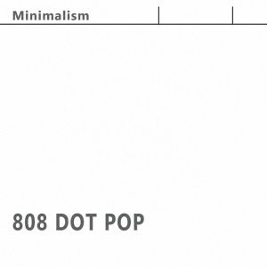 808 Dot Pop - MINIMALISM (1 x CD)