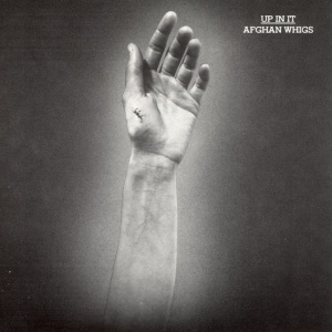 AFGHAN WHIGS - UP IN IT