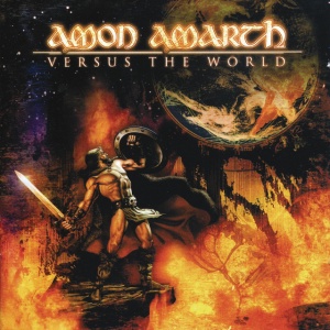 AMON AMARTH - VERSUS THE WORLD
