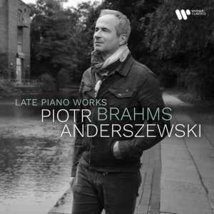 ANDERSZEWSKI, PIOTR - BRAHMS: LATE PIANO WORKS