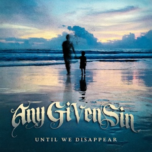Any Given Sin - UNTIL WE DISAPPEAR (1 x LP)