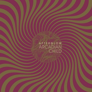 ARCADIAN CHILD - AFTERGLOW