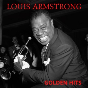 ARMSTRONG, LOUIS &... - GOLDEN HITS