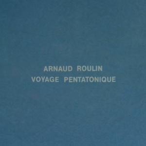 Arnaud Roulin - VOYAGE PENTATONIQUE (1 x LP)