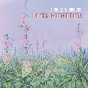 Arnold Turboust - LA VIE ROMANTIQUE (1 x CD)