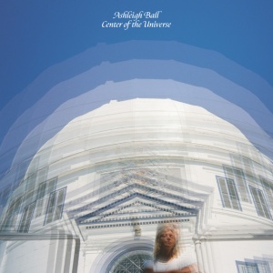 Ashleigh Ball - CENTER OF THE UNIVERSE (1 x LP)